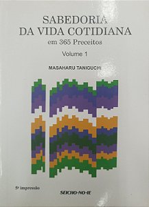Livro Sabedoria da Vida Cotidiana em 365 Preceitos - Volume 1 Autor Taniguchi, Masaharu (2007) [usado]
