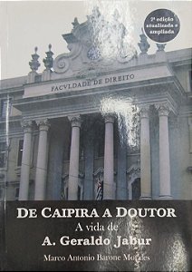 Livro de Caipira a Doutor: a Vida de A. Geraldo Jabur Autor Morales, Marco Anotinio Barone (2012) [usado]