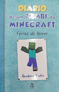 Livro Férias do Terror - Diário de um Zumbi do Minecraft Autor Books, Herobrine (2015) [seminovo]