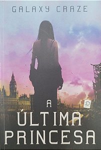 Livro a Última Princesa Autor Craze, Galaxy (2012) [seminovo]