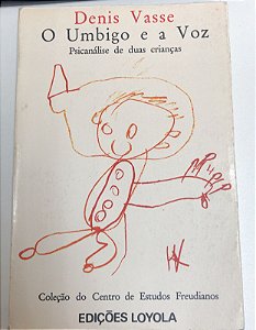 Livro o Umbigo e a Voz :psicanãise de Duas Crianças Autor Vasse, Denis (1974) [usado]
