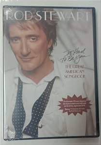 Dvd Rod Stewart - It Had To Be You... The Great American Songbook Editora [novo]