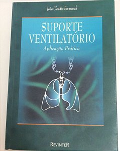 Livro Suporte Ventilatório- Aplicação Prática Autor Emmerich, João Claudio (2000) [usado]