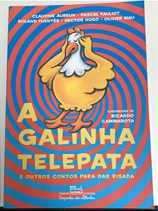 Livro a Galinha Telepata e Outros Contos para Dar Risada Autor Aubrun, Claudine e Outros (2012) [usado]