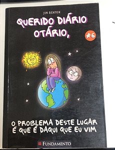Livro Querido Diário Otário 6, o Problema Deste Lugar é que é Daqui que Eu Vim Autor Benton, Jim (2008) [usado]