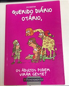 Livro Querido Diário Otário, os Adultos Podem Virar Gente? Autor Benton, Jim (2011) [usado]