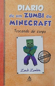 Livro Trocando de Corpo - Diário de um Zumbi do Minecraft Autor Zombie, Zack (2017) [seminovo]