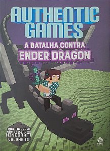 Livro a Batalha contra Ender Dragon - Authentic Games Autor Túlio, Marco (2017) [seminovo]