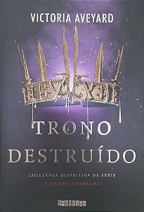 Livro Trono Destruído - a Rainha Vermelha Autor Aveyard, Victoria (2021) [seminovo]