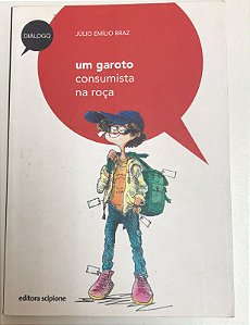 Livro um Garoto Consumista na Roça Autor Braz, Júlio Emílio (2004) [usado]