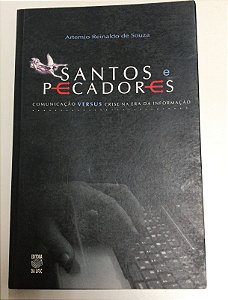 Livro Santos e Pecadores: Comunicação Versus Crise na Era da Informação Autor Souza, Artemio Reinaldo de (2007) [usado]
