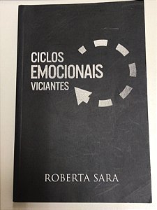 Livro Ciclos Emocionais Viciantes Autor Sara, Roberta (2019) [usado]