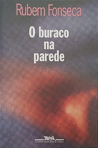 Livro o Buraco na Parede Autor Fonseca, Rubem (2001) [seminovo]