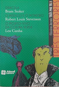 Livro Drácula/ o Médico e o Monstro/ o Morto-vivo da Colina Verde - Clássicos Juvenis Três Terrores Autor Vários (2007) [seminovo]