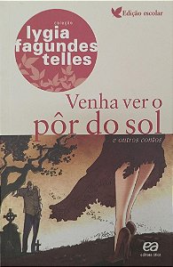 Livro Venha Ver o por do Sol e Outros Contos (edição Escolar) Autor Telles, Lygia Fagundes (2022) [seminovo]