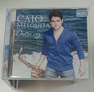 Cd Outra Vez - Caio Mesquita Interprete Caio Mesquita (2011) [usado]