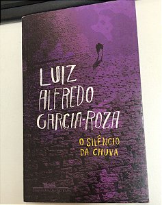 Livro o Silêncio da Chuva Autor Garcia-roza , Luiz Alfredo (2010) [usado]