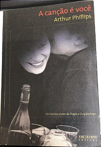 Livro a Canção é Você Autor Phillips, Arthur (2011) [usado]