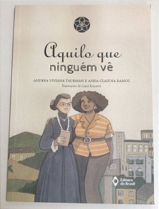 Livro Aquilo que Ninguém Vê Autor Taubman, Andrea Viviana e Anna Claudia Ramos (2020) [usado]