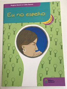 Livro Eu no Espelho Autor Rennó, Regina e Célia Rennó (2010) [usado]