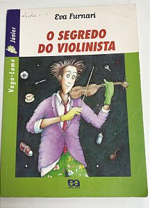 Livro o Segredo do Violinista- Série Vaga-lume Júnior Autor Furnari, Eva (1998) [usado]