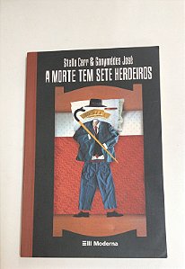 Livro a Morte Tem Sete Herdeiros Autor Carr, Stella e Ganymédes José (2003) [usado]