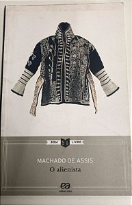 Livro o Alienista Autor Assis, Machado de (2016) [usado]