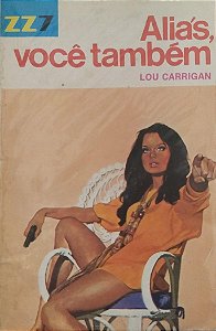 Livro Aliás, Você Também - Zz7 174 Autor Carrigan, Lou [usado]