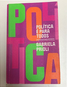 Livro Política é para Todos Autor Prioli, Gabriela (2021) [usado]