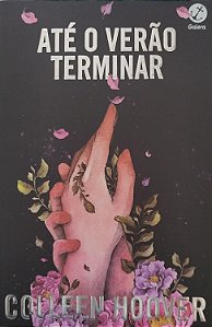 Livro até o Verão Terminar Autor Hoover, Colleen (2023) [seminovo]
