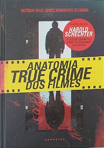 Livro Anatomia True Crime dos Filmes Autor Schechter, Harold (2022) [seminovo]