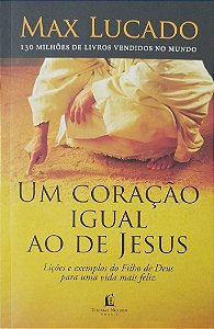 Livro um Coração Igual ao de Jesus Autor Lucado, Max (2020) [seminovo]