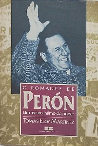 Livro o Romance de Perón: um Retrato Íntimo do Poder Autor Martínez, Tomás Eloy [usado]