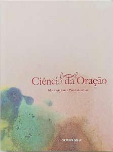 Livro Ciência da Oração Autor Tanigushi, Masaharu (2008) [usado]