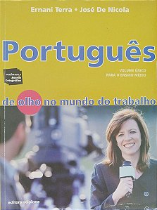 Livro Português de Olho no Mundo do Trabalho - Volume Único para o Ensino Médio Autor Tera, Ernani (2009) [usado]