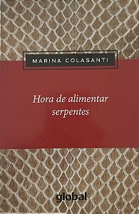 Livro Hora de Alimentar Serpentes Autor Colasanti, Marina (2013) [seminovo]