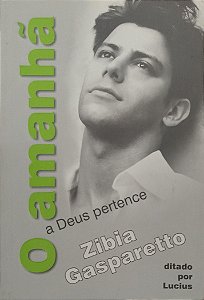 Livro o Amanhã a Deus Pertence Autor Gasparetto, Zibia (2010) [usado]