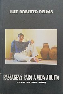 Livro Passagens para a Vida Adulta (para Ler com Prazer e Leveza) Autor Relvas, Luiz Roberto (2000) [usado]