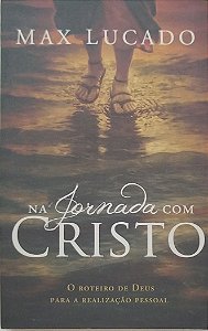 Livro na Jornada com Cristo Autor Lucado, Max (2011) [usado]