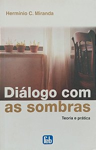 Livro Diálogo com as Sombras Autor Miranda, Hermínio C. (2011) [seminovo]