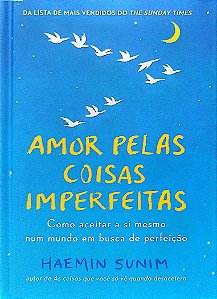 Livro Amor Pelas Coisas Imperfeitas Autor Sunim, Haemin (2019) [seminovo]