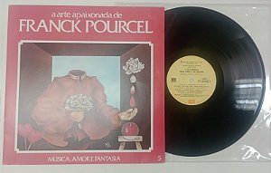 Disco de Vinil a Arte Apaixonada de Franck Pourcel e sua Orquestra: Música Amor e Fantasia (1983) Interprete Franck Pourcel e Orquestra (1983) [usado]