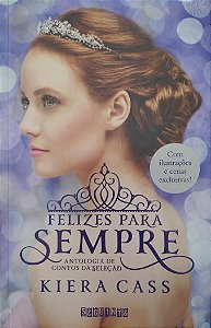 Livro Felizes para Sempre - Antologia de Contos da Seleção Autor Cass, Kiera (2015) [seminovo]
