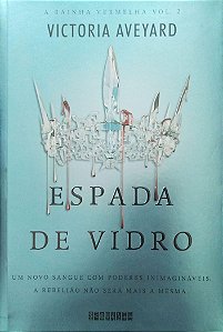 Livro Espada de Vidro - a Rainha Vermelha 2 Autor Aveyard, Victoria (2016) [seminovo]