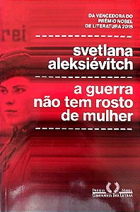 Livro a Guerra Não Tem Rosto de Mulher Autor Aleksiévitch, Svetlana (2018) [seminovo]