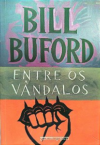 Livro entre os Vândalos Autor Buford, Bill (2010) [seminovo]