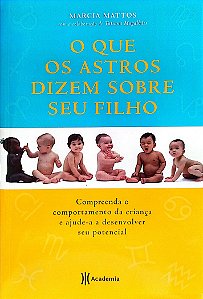 Livro o que os Astros Dizem sobre seu Filho Autor Mattos, Marcia (2010) [seminovo]