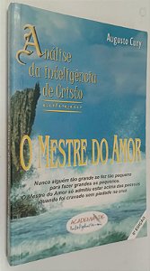 Livro o Mestre do Amor - Análise da Inteligência de Cristo Autor Cury, Augusto (2002) [usado]
