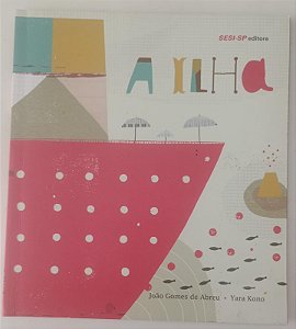 Livro a Ilha Autor Abreu, João Gomes de (2014) [seminovo]