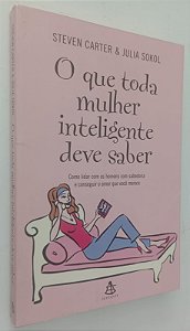 Livro o que Toda Mulher Inteligente Deve Saber Autor Carter, Steven (2006) [usado]